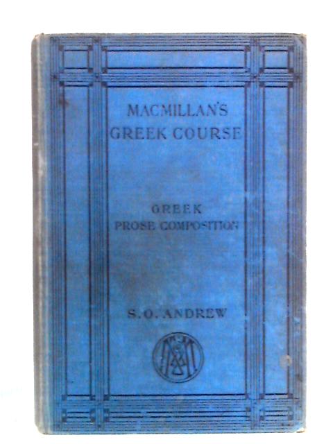 Greek Prose Composition par S.O. Andrew