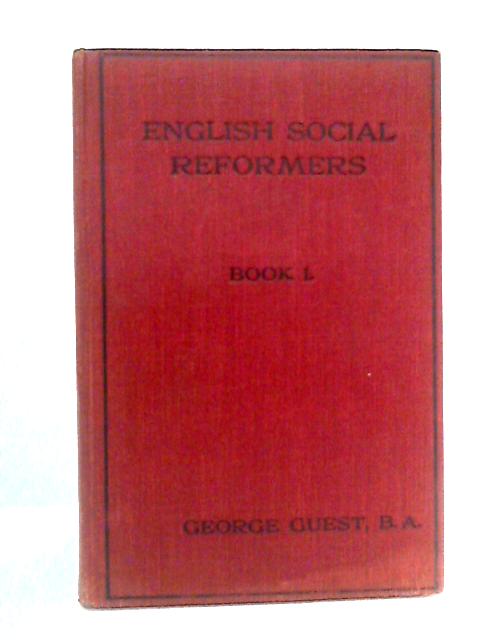 English Social Reformers: Book I - 1066-1740 von George Guest