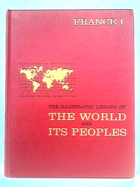 France 1 (The Illustrated Library of the World and Its Peoples)