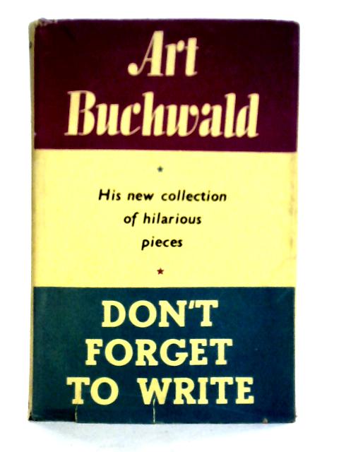 Don't Forget To Write von Art Buchwald