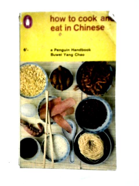 How To Cook And Eat Chinese By Buwei Yang Chao