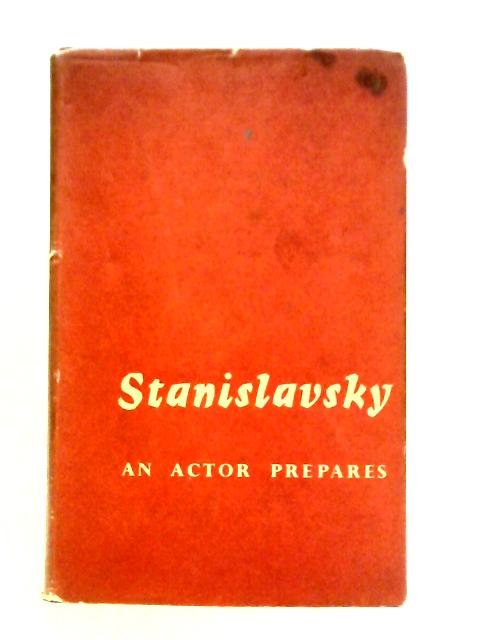 An Actor Prepares von Constantin Stanislavsky