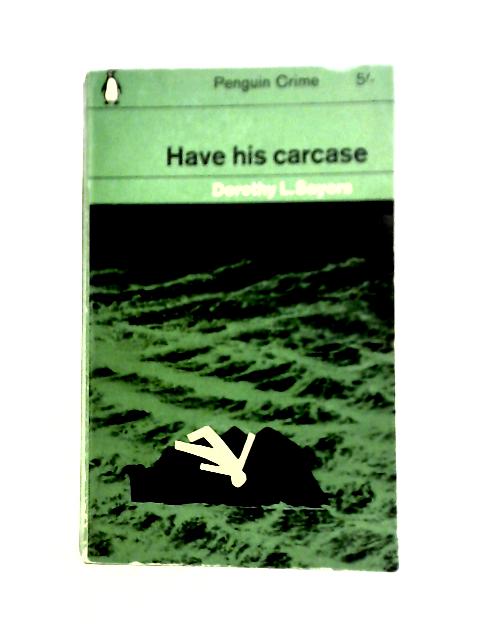 Have His Carcase By Dorothy L. Sayers