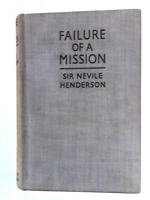 Failure Of A Mission, Berlin 1937-1939 par Nevile Henderson