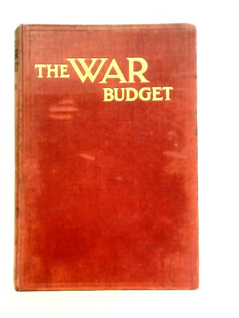 The War Budget: A Photographic Record of the Great War: Vol. V. By Unstated
