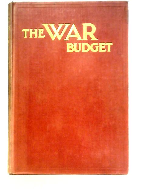 The War Budget: A Photographic Record of the Great War: Vol. II. By Unstated