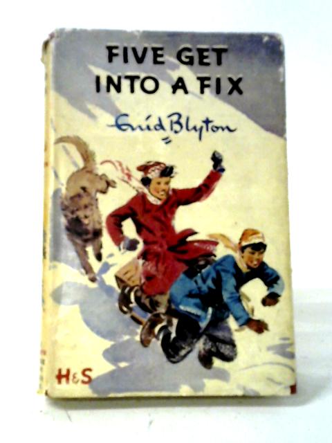 Five Get Into A Fix von Enid Blyton