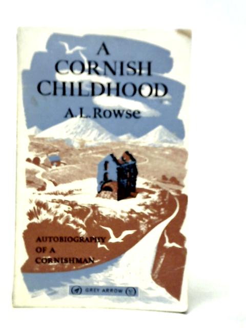 A Cornish Childhood: Autobiography of a Cornishman von A.L.Rowse