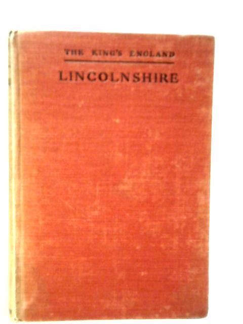 The King's England. Lincolnshire: A County of Infinite Charm