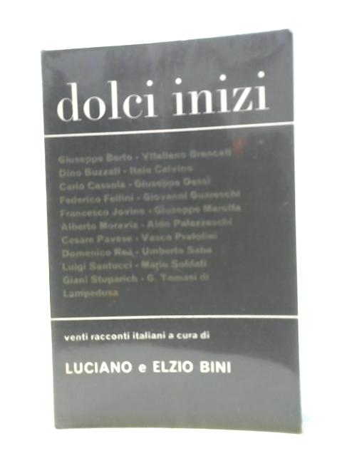 Dolci Inizi: Venti Racconti Italiani By Luciano e Elzio Bini