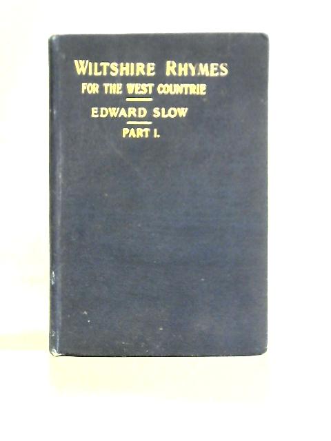 Wiltshire Rhymes Part I By Edward Slow