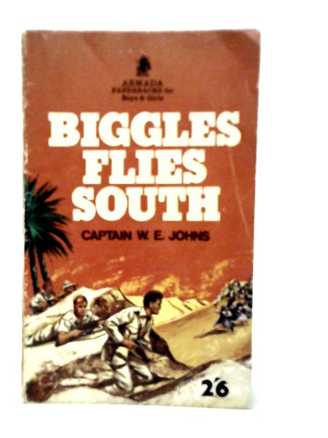 Biggles Flies South By W.E.Johns