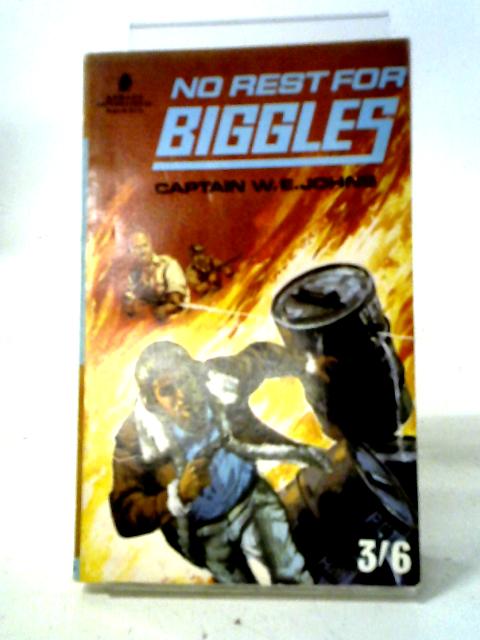 No Rest for Biggles By W. E. Johns