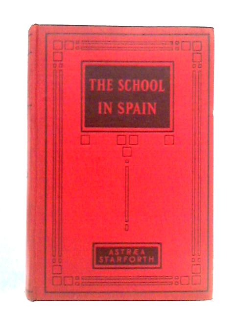The School In Spain von Astraea Starforth