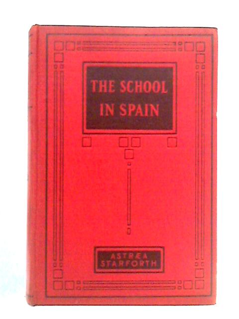 The School In Spain By Astraea Starforth