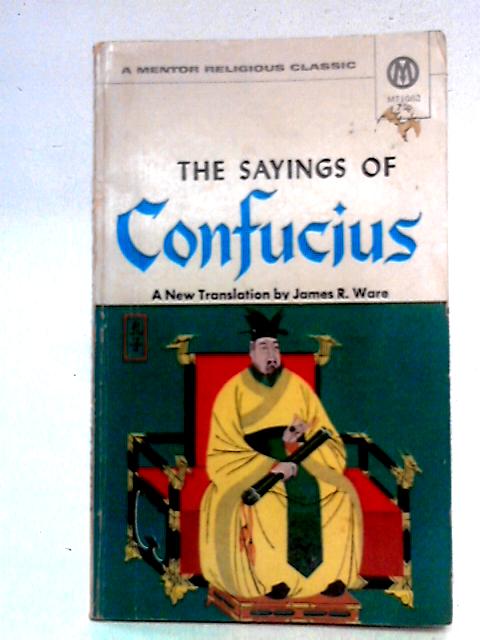 The Sayings of Confucius By Confucius