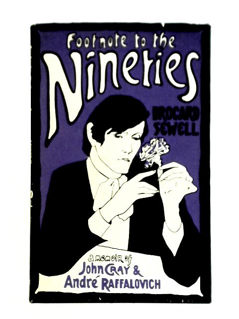Footnote To The Nineties: A Memoir Of John Gray And Andre Raffalovich. von Brocard Sewell