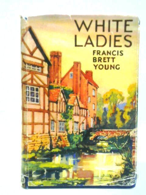 White Ladies von Francis Brett Young