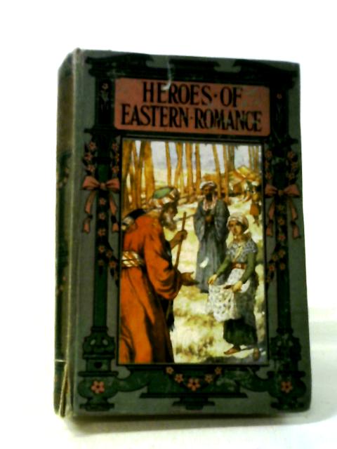 Heroes of Eastern Romance By A. J. Church