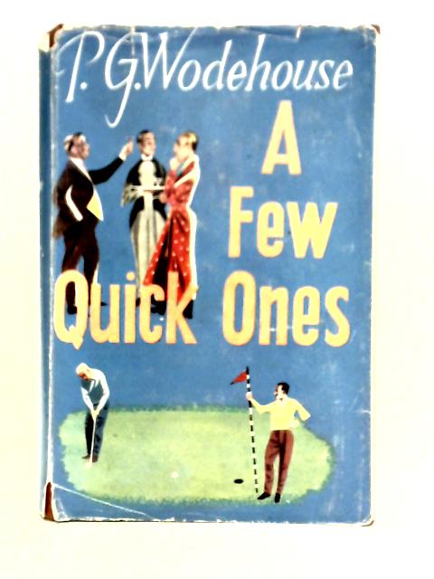 A Few Quick Ones By P. G. Wodehouse