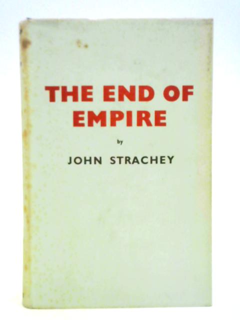 The End of Empire von John Strachey