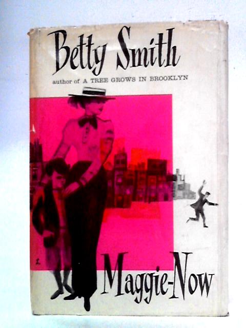 Maggie-Now By Betty Smith