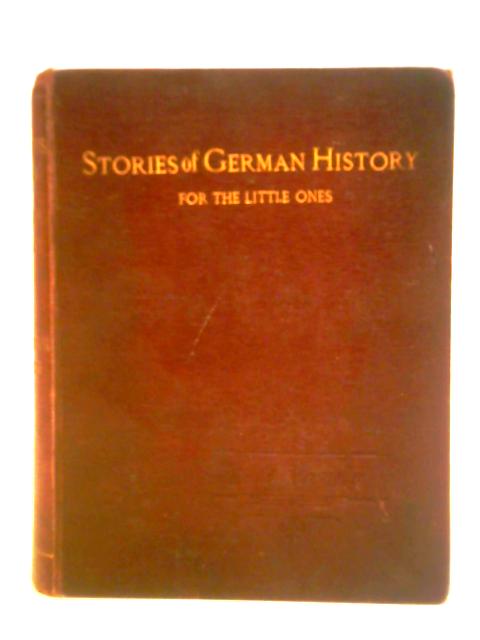 Aunt Charlotte's Stories of German History for the Little Ones By Charlotte M. Yonge