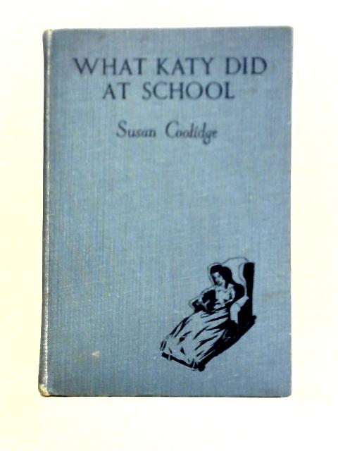 What Katy Did at School By Susan Coolidge