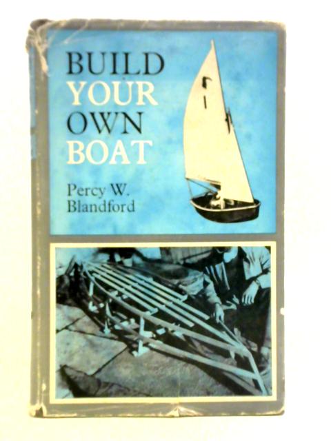 Build Your Own Boat By Percy W. Blandford