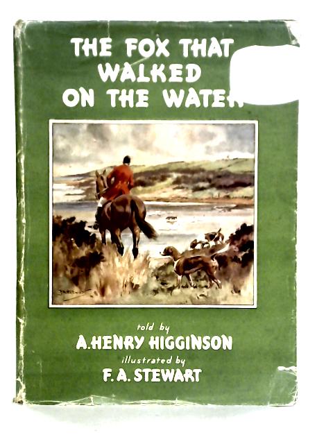 The Fox That Walked on the Water By A. Henry Higginson