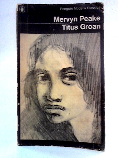 Titus Groan By Mervyn Peake