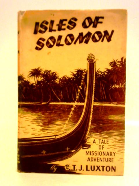 Isles Of Solomon. A Tale Of Missionary Adventure von Clarence Thomas James Luxton