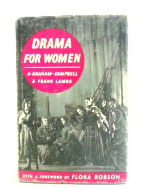 Drama for Women By A. Graham-Campbell et al