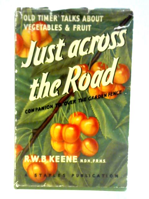 Just Across The Road By Raymond W. B. Keene