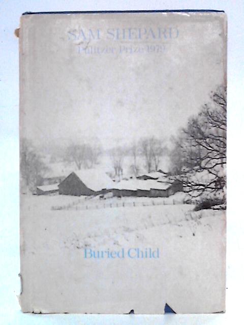 Buried Child: A Play von Sam Shepard