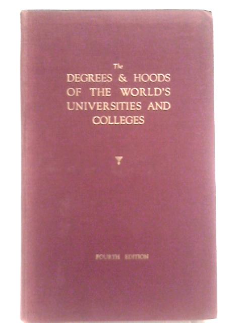 The Degrees and Hoods of the World's Universities and Colleges von Frank W. Haycraft