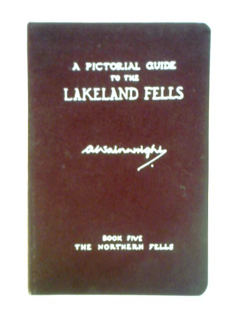 A Pictorial Guide to the Lakeland Fells: The Northern Fells von A. Wainwright