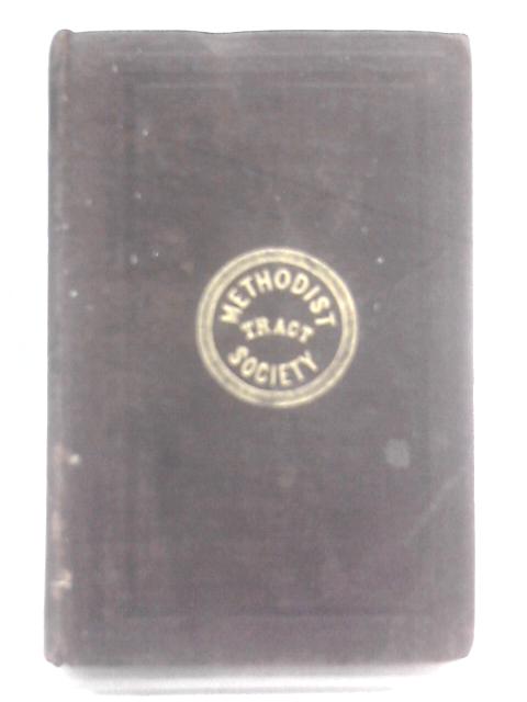 The Great Efficacy Of Simple Faith In The Atonement Of Christ Exemplified In A Memoir Or Mr William Carvosso By William Carvosso