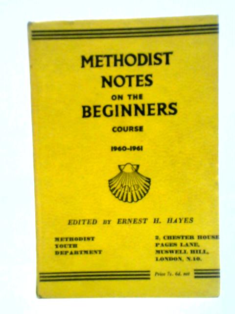 Methodist Beginners Notes 1960-1961 von Ernest H. Hayes (ed.)