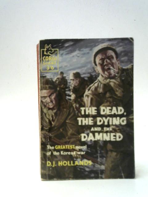 The Dead, The Dying and the Damned von D. J. Hollands