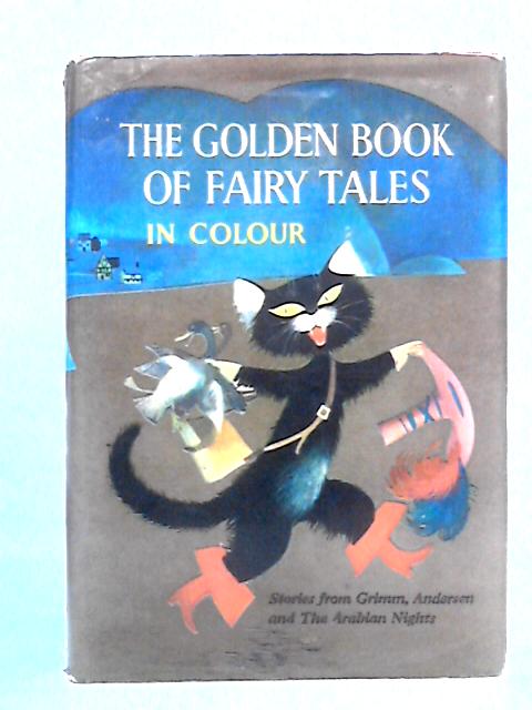 The Golden Book of Fairy Tales, In Colour By Various Contributors