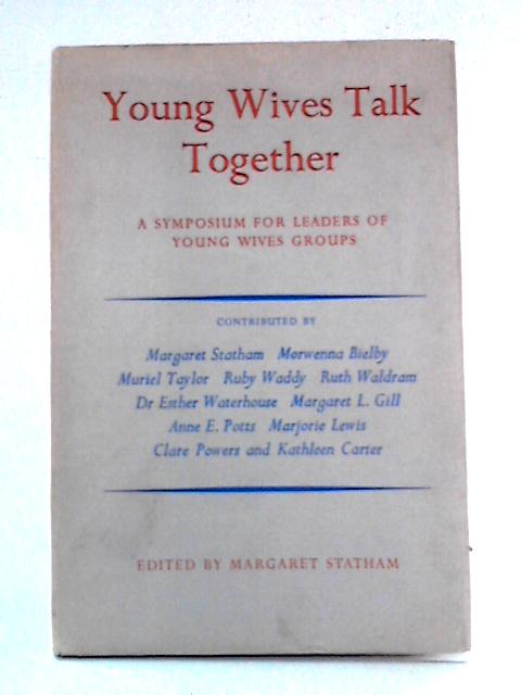 Young Wives Talk Together von Margaret Statham Ed.