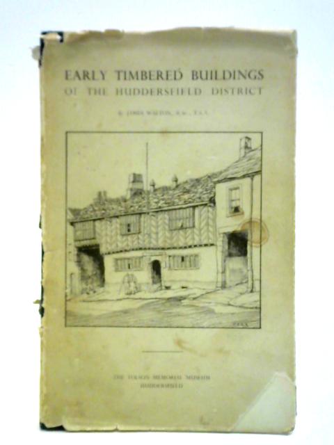 Early Timbered Buildings of Huddersfield District par James Walton
