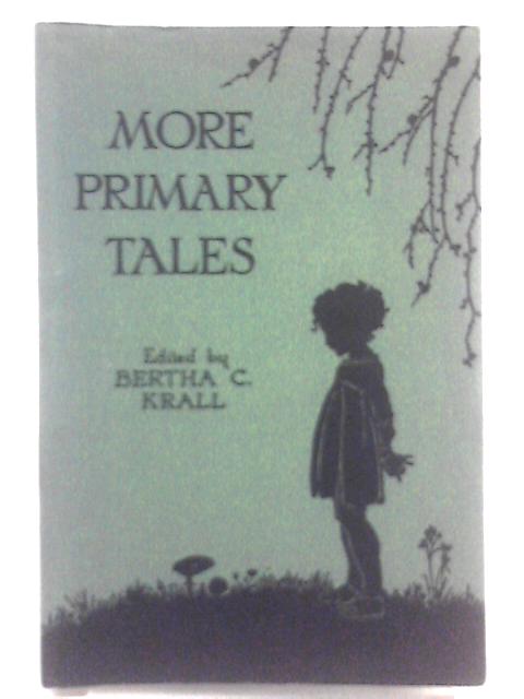 More Primary Tales By Bertha C. Krall (Ed.)