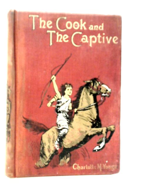 The Cook and the Captive or Attalus the Hostage von Charlotte M.Yonge