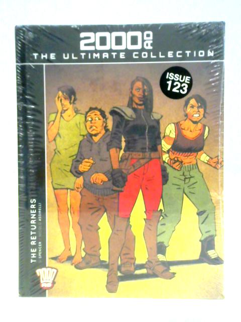 2000AD The Ultimate Collection. The Returners By Si Spencer and Nicolo Assirelli