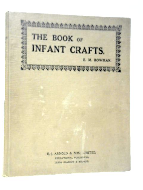 The Book of Infant Crafts von Effie M.Bowman