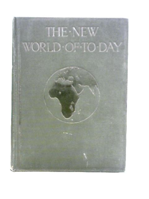 The New World of To-day Vol. VI By A. R. Hope Moncrieff