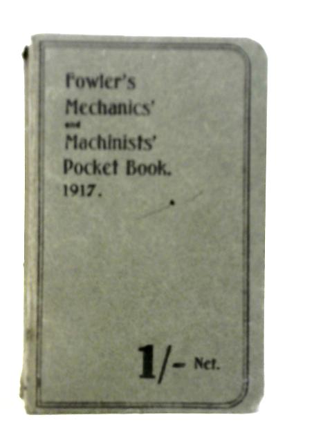 Fowler's Mechanics' and Machinists' Pocket Book 1917 By William H.Fowler