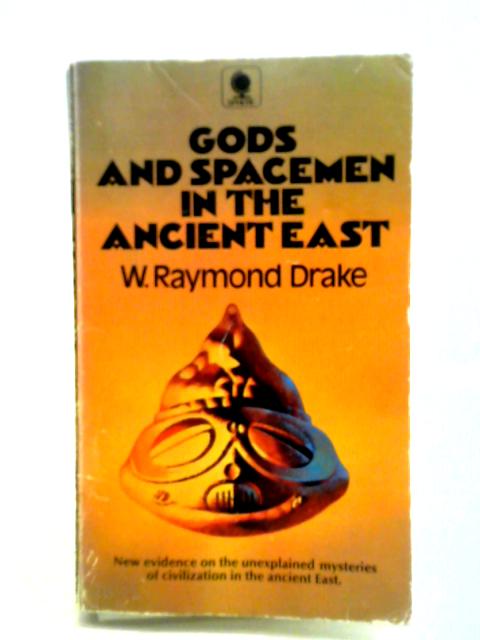 Gods and Spacemen in the Ancient East par Walter Raymond Drake